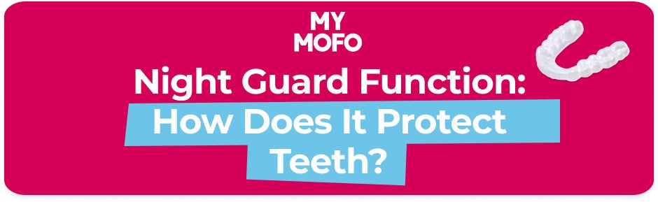 Night Guard Function: How Does It Protect Teeth?